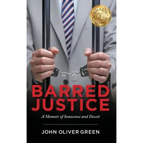 Barred Justice: A Memoir of Innocence and Deceit