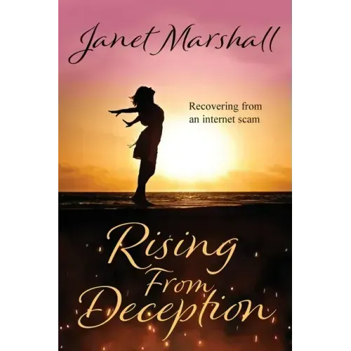 Rising From Deception: Recovering From an Internet Scam