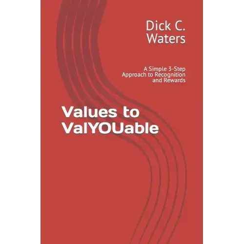 Values to ValYOUable: A Simple 3-Step Approach to Recognition and Rewards