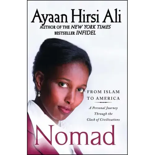 Nomad: From Islam to America: A Personal Journey Through the Clash of Civilizations