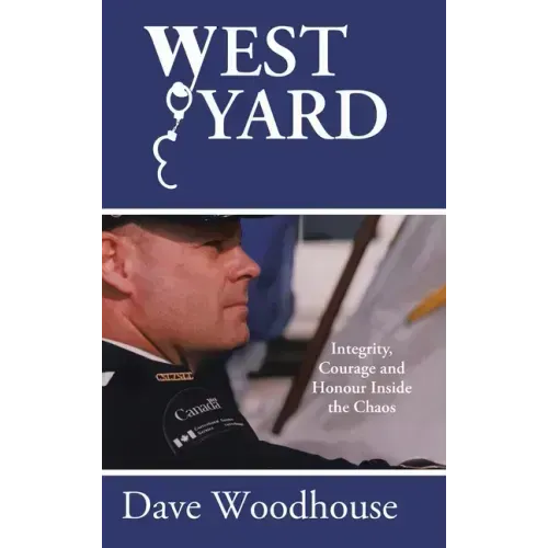 West Yard: Integrity, Courage and Honour Inside the Chaos