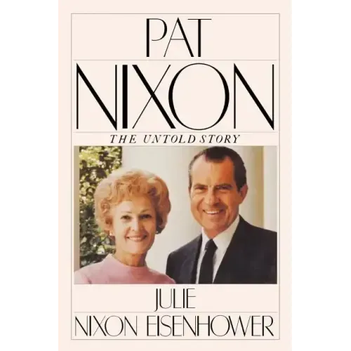 Pat Nixon: The Untold Story