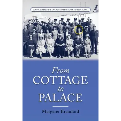 From Cottage to Palace: Worcestershire & Malvern History Series Book 1