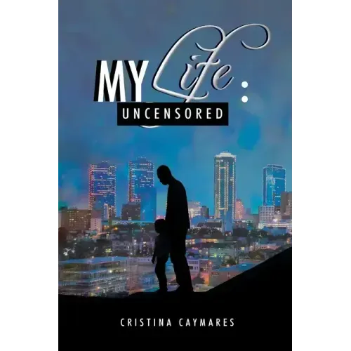 My Life: Uncensored