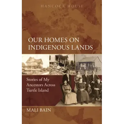 Our Homes on Indigenous Lands: Stories of My Ancestors Across Turtle Island