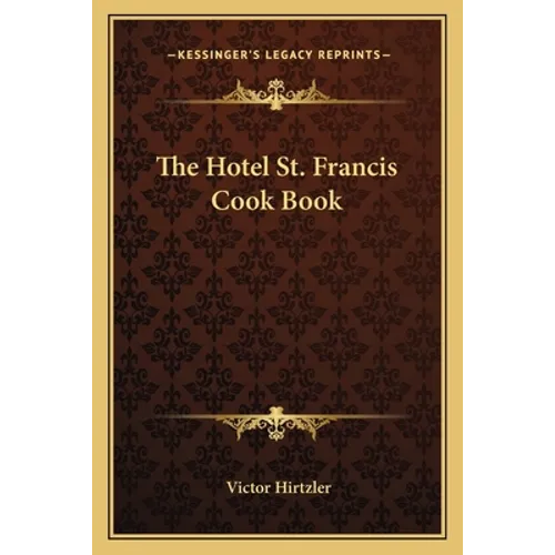 The Hotel St. Francis Cook Book