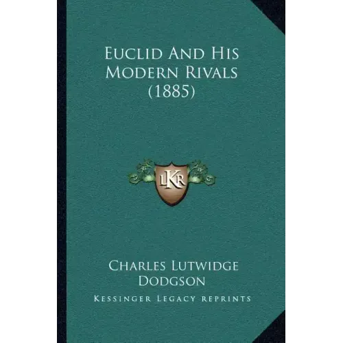 Euclid And His Modern Rivals (1885)