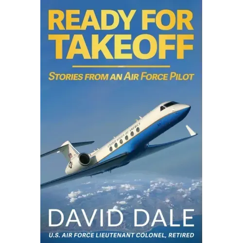 Ready For Takeoff - Stories from an Air Force Pilot