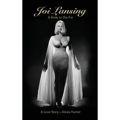 JOI LANSING - A BODY TO DIE FOR - A Love Story (hardback)
