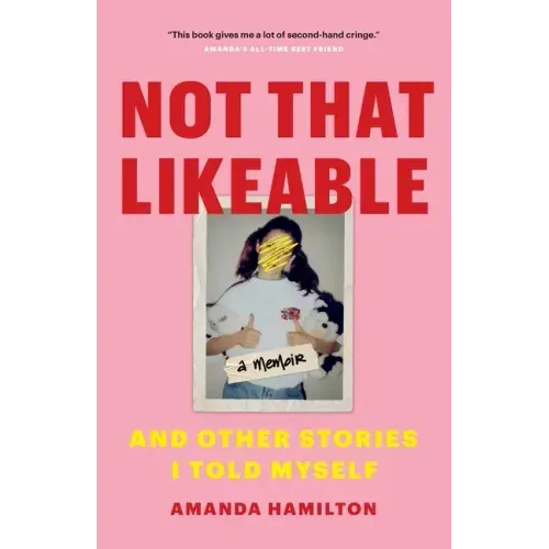 Not That Likeable: And Other Stories I Told Myself