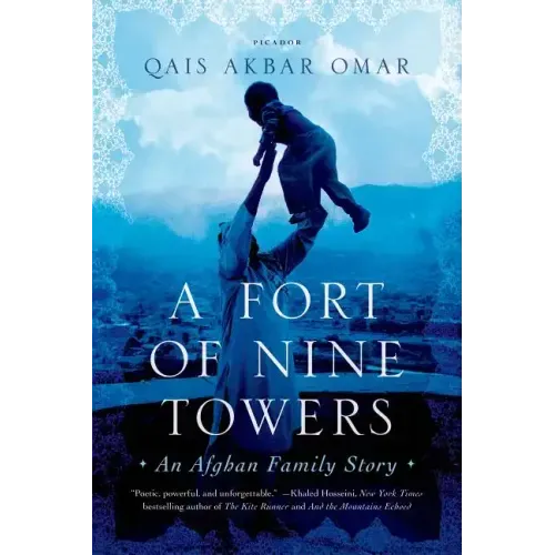 A Fort of Nine Towers: An Afghan Family Story
