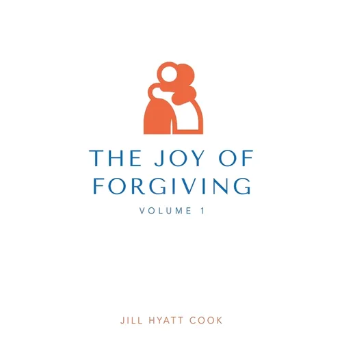 The Joy of Forgiving