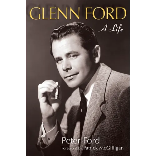 Glenn Ford: A Life