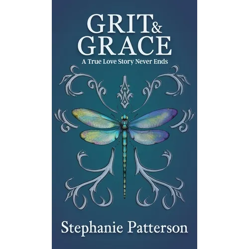 Grit & Grace: A True Love Story Never Ends