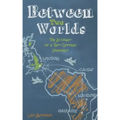 Between Two Worlds: The Account of a Jet-Setting Vagrant