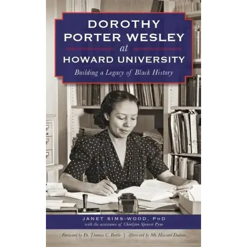Dorothy Porter Wesley at Howard University: Building a Legacy of Black History