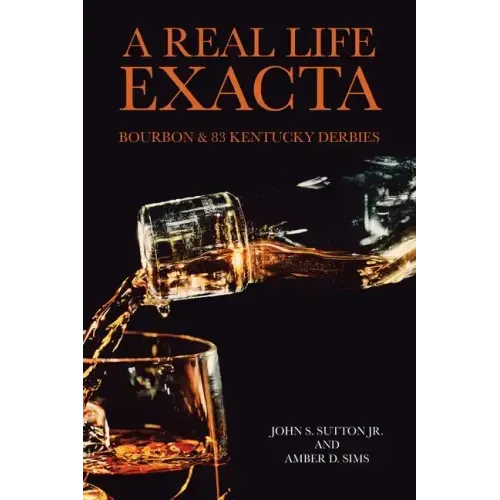 A Real Life Exacta: Bourbon & 83 Kentucky Derbies