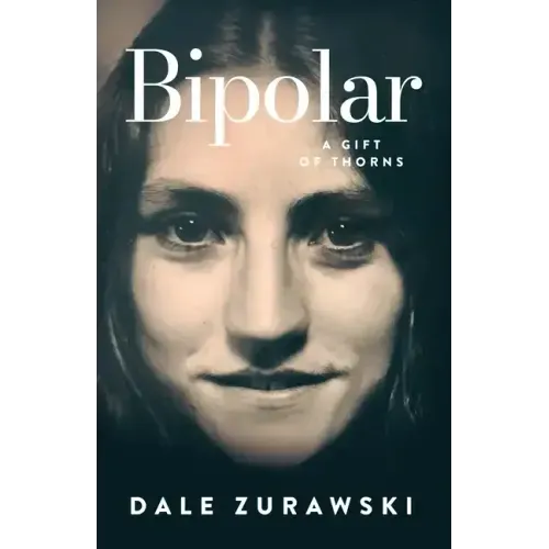Bipolar, A Gift of Thorns