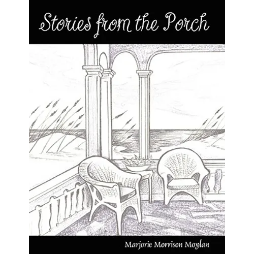 Stories from the Porch: Remembrance of a Southern Tradition