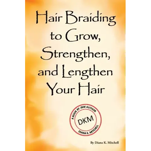 Hair Braiding to Grow, Strengthen, and Lengthen Your Hair