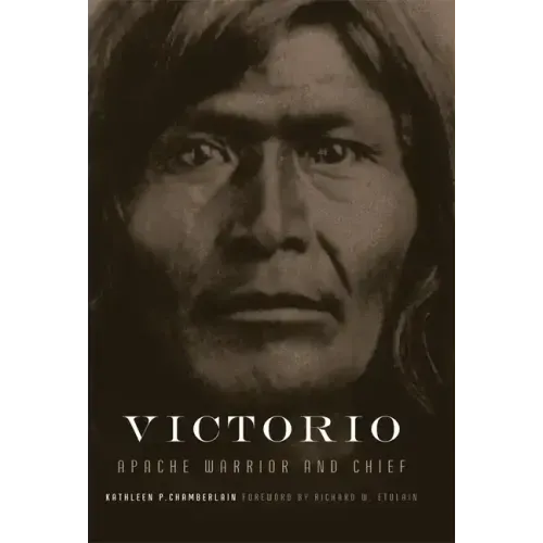 Victorio, 22: Apache Warrior and Chief