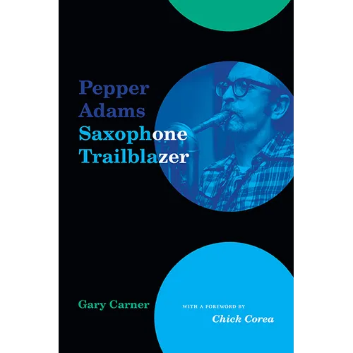 Pepper Adams: Saxophone Trailblazer