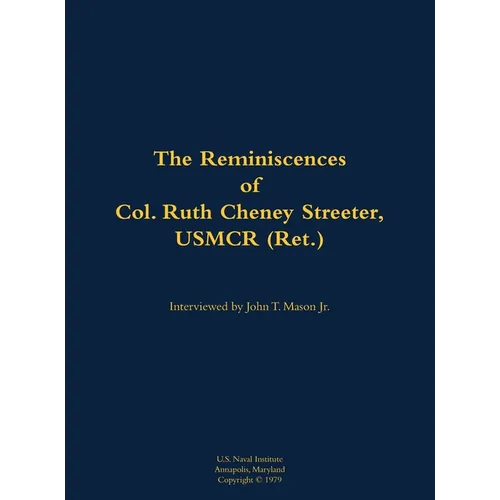 The Reminiscences of Col. Ruth Cheney Streeter, Usmcr (Ret.): 1895-1990