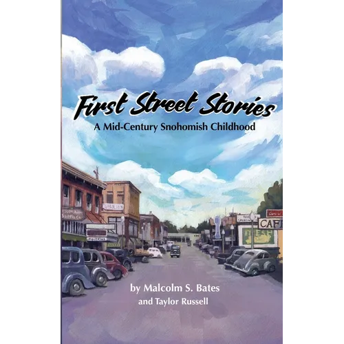 First Street Stories: A Mid-Century Snohomish Childhood