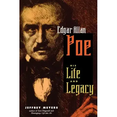 Edgar Allen Poe: His Life and Legacy