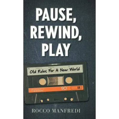 Pause, Rewind, Play: Old Rules For A New World