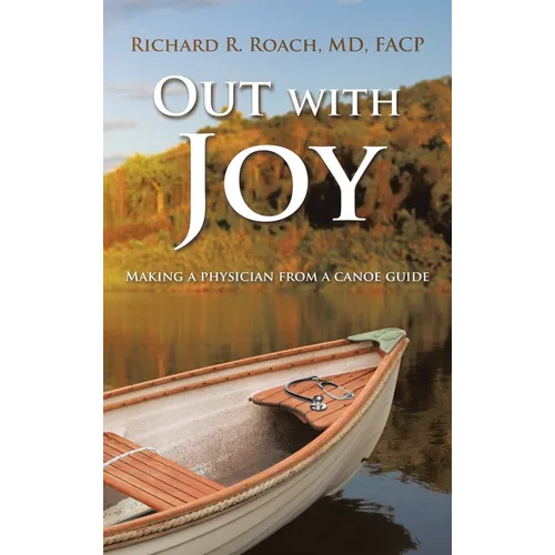 Out with Joy: Making a physician from a canoe guide