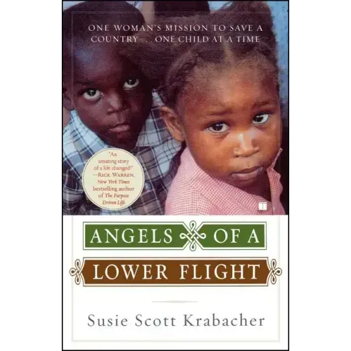 Angels of a Lower Flight: One Woman's Mission to Save a Country . . . One Child at a Time
