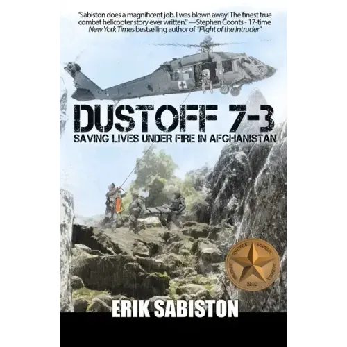 Dustoff 7-3: Saving Lives under Fire in Afghanistan