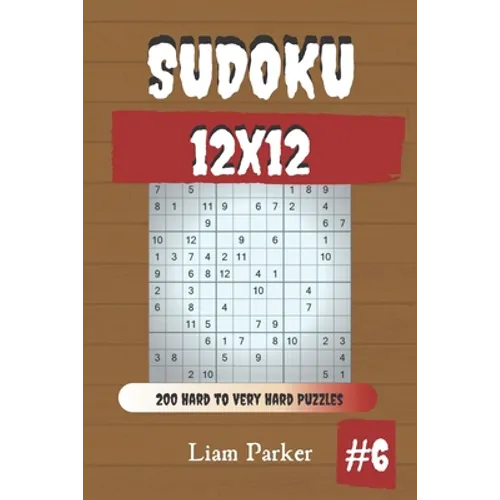 Sudoku 12x12 - 200 Hard to Very Hard Puzzles vol.6