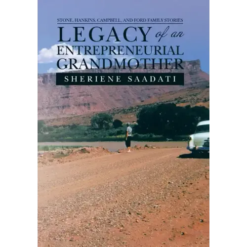 Legacy of an Entrepreneurial Grandmother: Stone, Hankins, Campbell, and Ford Family Stories