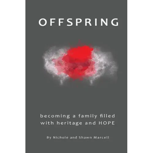 Offspring: Becoming a Family Filled with Heritage and Hope