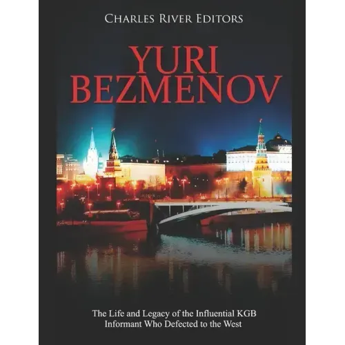 Yuri Bezmenov: The Life and Legacy of the Influential KGB Informant Who Defected to the West