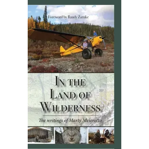 In the Land of Wilderness: The writings of Marty Meierotto