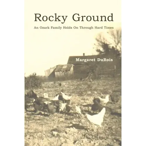 Rocky Ground: An Ozark Family Holds On Through Hard Times