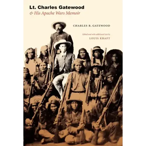 Lt. Charles Gatewood & His Apache Wars Memoir