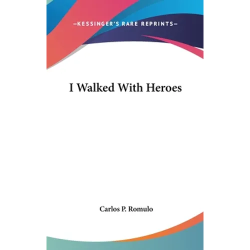 I Walked With Heroes