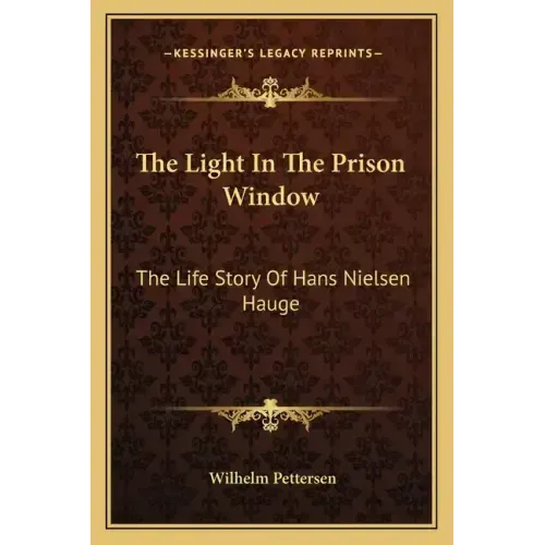 The Light In The Prison Window: The Life Story Of Hans Nielsen Hauge