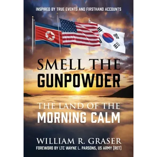 Smell the Gunpowder: The Land of the Morning Calm