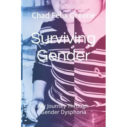 Surviving Gender: My Journey Through Gender Dysphoria