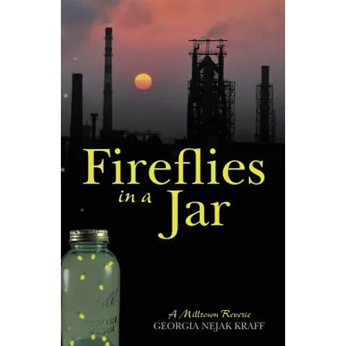 Fireflies in a Jar: A Milltown Reverie