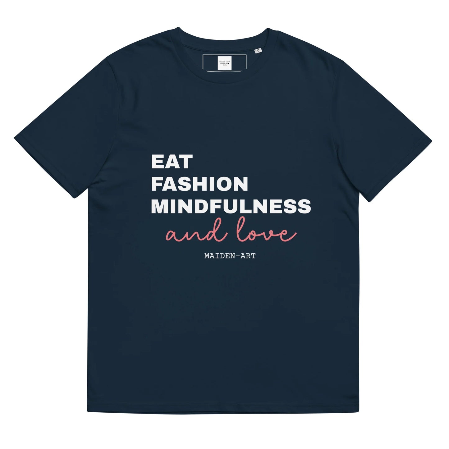 Unisex Organic Cotton T-Shirt – Eat, Fashion Mindfulness and Love – Eco-Friendly, Ethical & Stylish