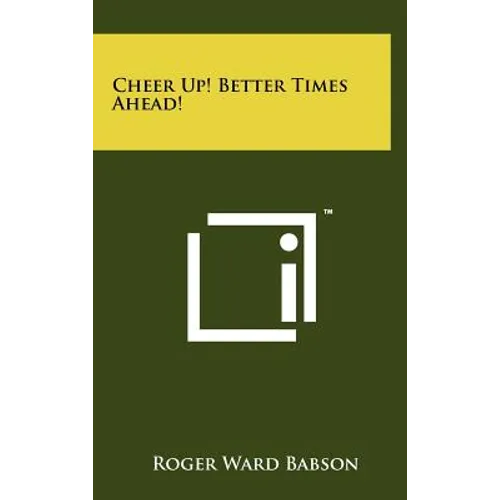 Cheer Up! Better Times Ahead!