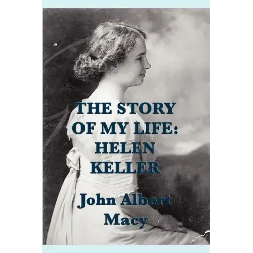 The Story of my Life: Helen Keller