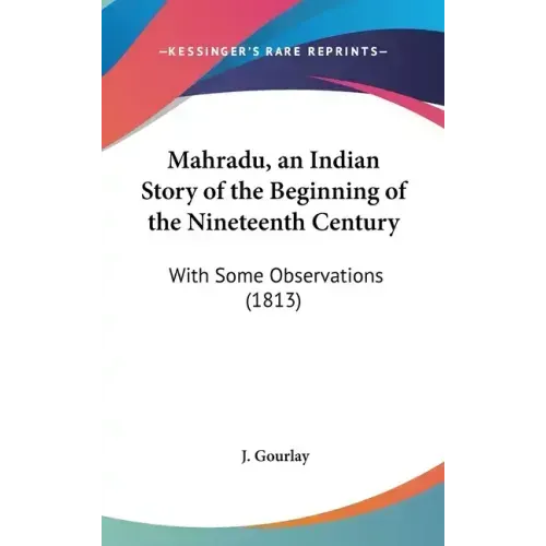 Mahradu, an Indian Story of the Beginning of the Nineteenth Century: With Some Observations (1813)