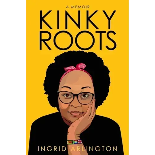 Kinky Roots: A Memoir